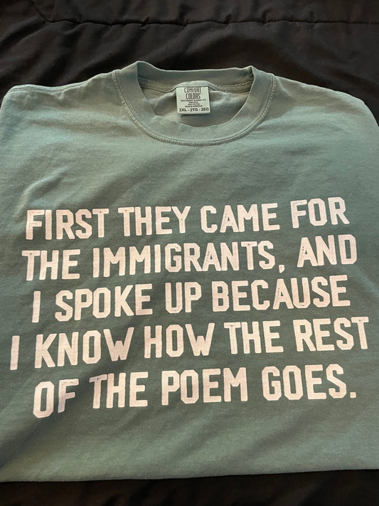 First They Came for the Immigrants Comfort Colors Tee